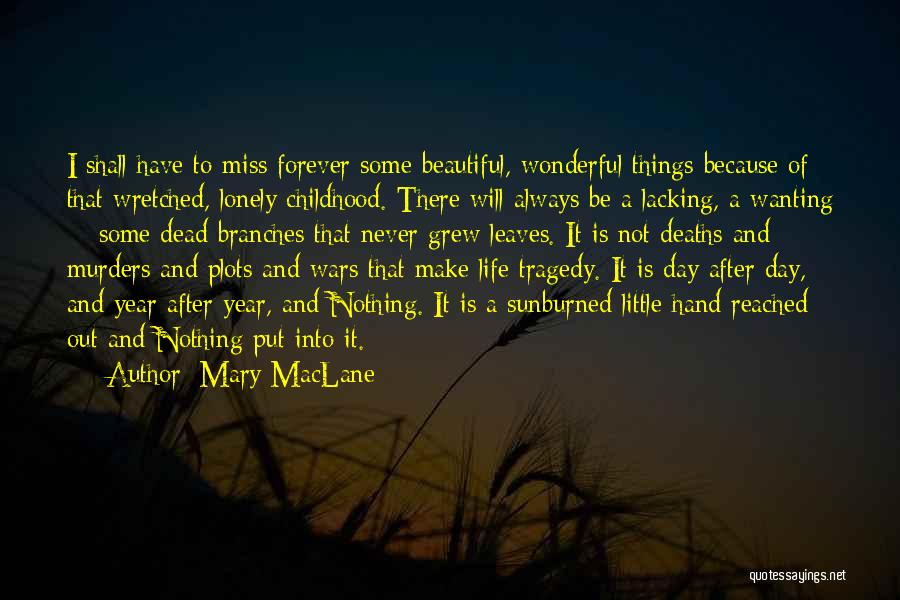 One Day You Will Miss Me Quotes By Mary MacLane