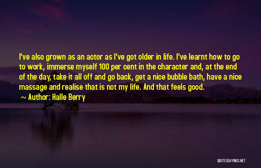 One Day You Will Realise Quotes By Halle Berry