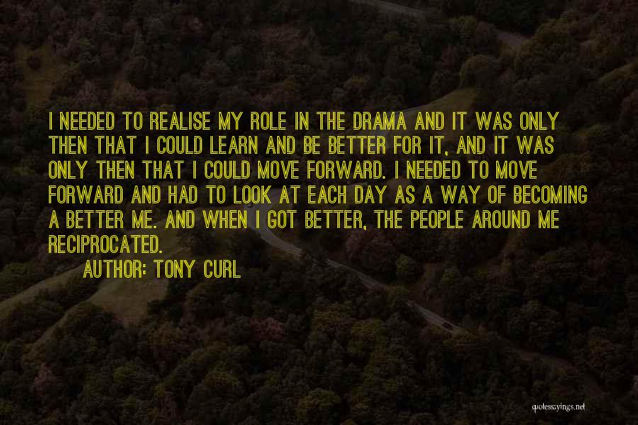 One Day You Will Realise Quotes By Tony Curl