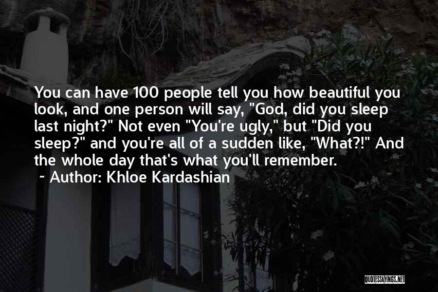 One Day You Will Remember Quotes By Khloe Kardashian
