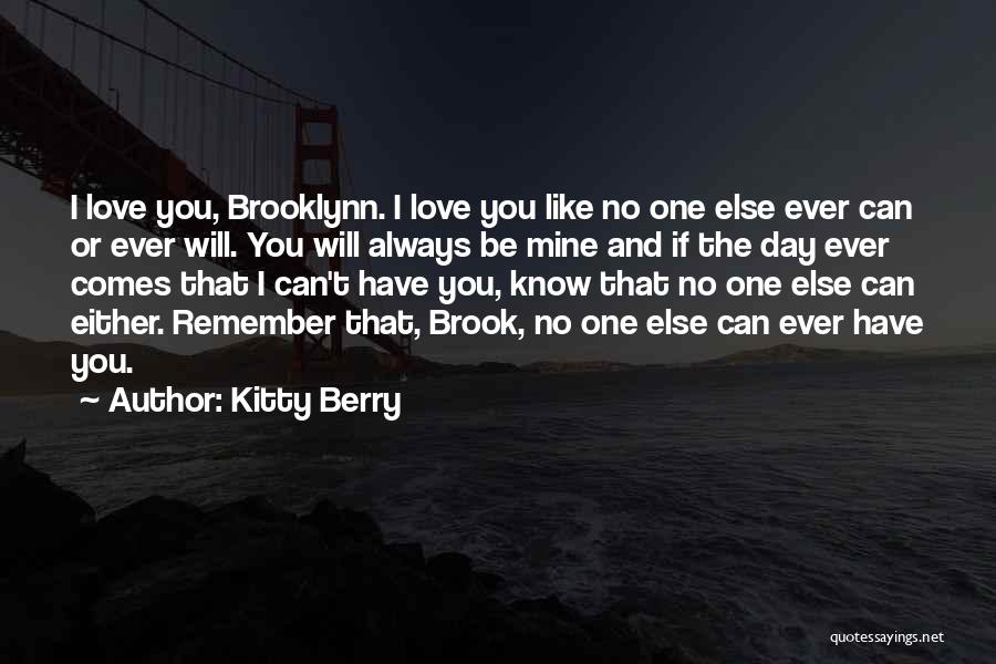 One Day You Will Remember Quotes By Kitty Berry