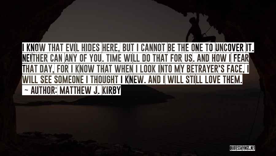 One Day You Will See Quotes By Matthew J. Kirby