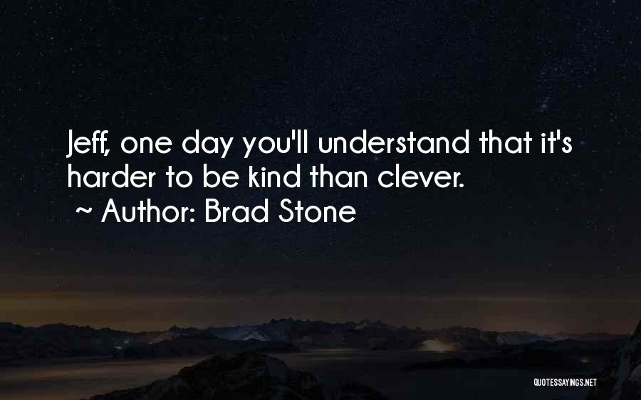 One Day You'll Be Sorry Quotes By Brad Stone