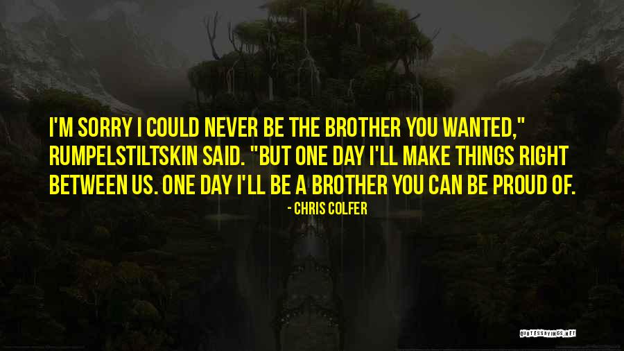 One Day You'll Be Sorry Quotes By Chris Colfer