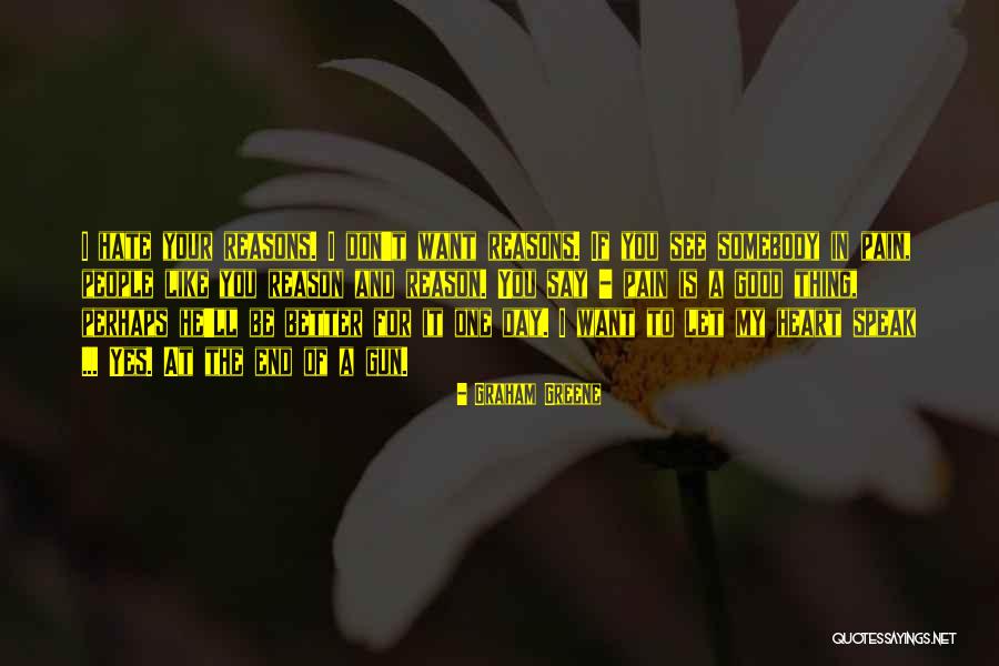 One Day You'll Be Sorry Quotes By Graham Greene One Day You'll Be Sorry Quotes By Graham Greene