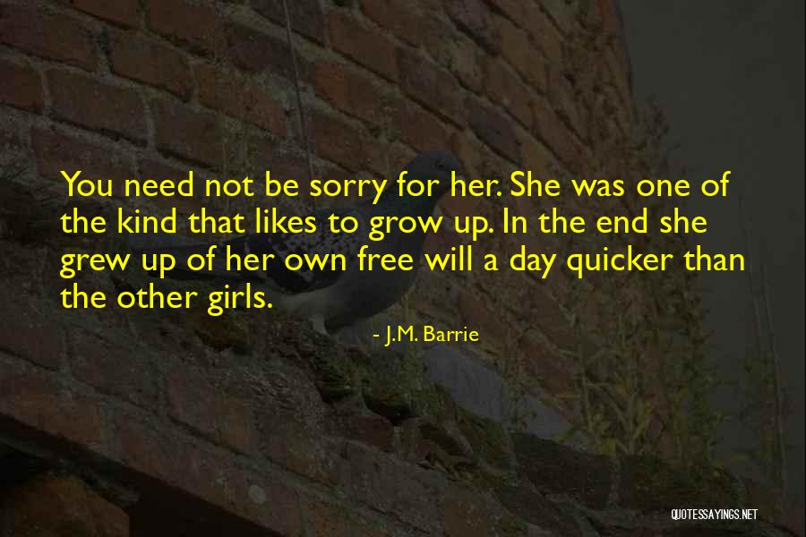 One Day You'll Be Sorry Quotes By J.M. Barrie One Day You'll Be Sorry Quotes By J.M. Barrie