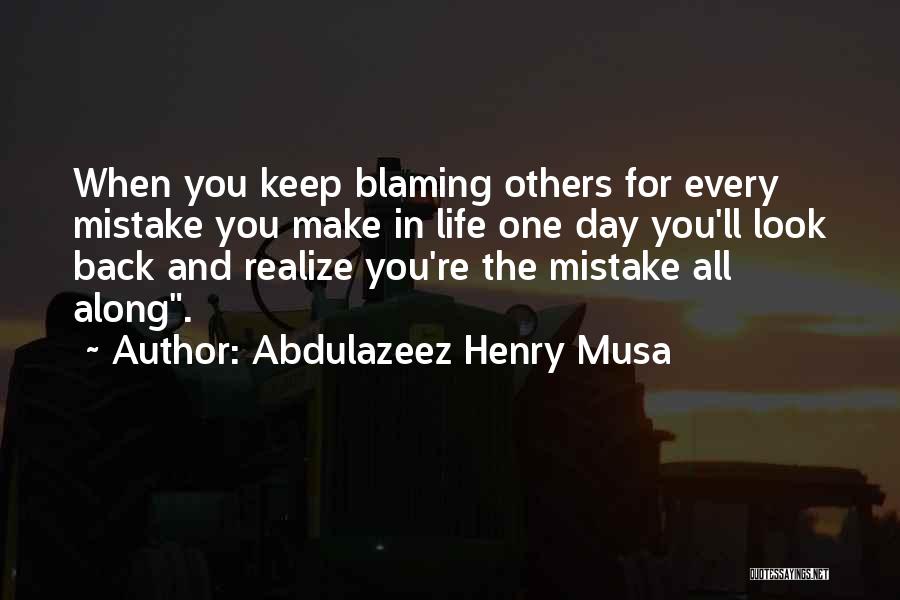 One Day You'll Look Back Quotes By Abdulazeez Henry Musa