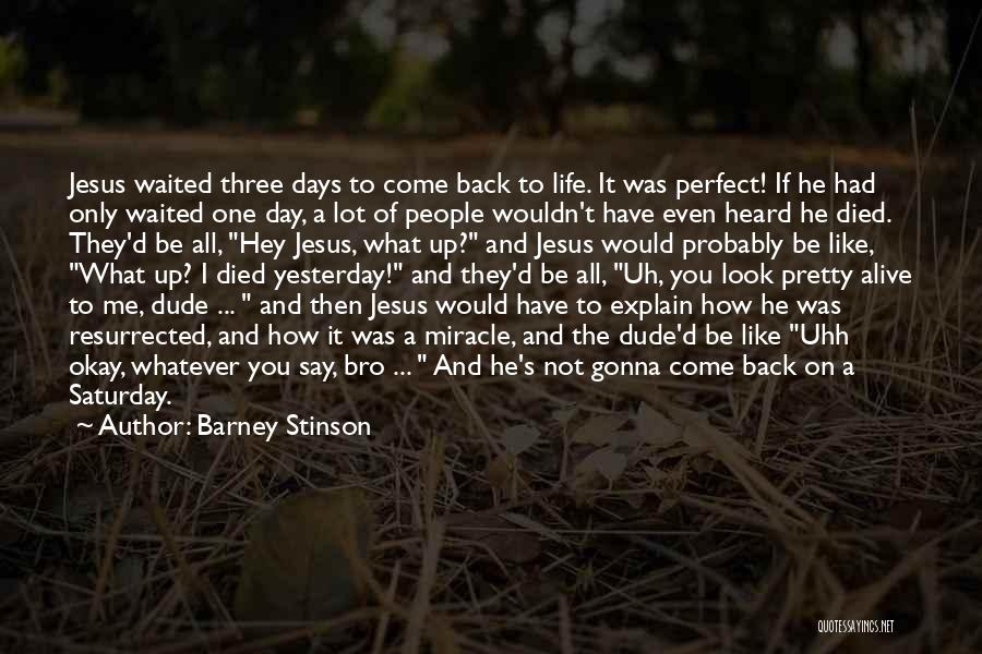 One Day You'll Look Back Quotes By Barney Stinson