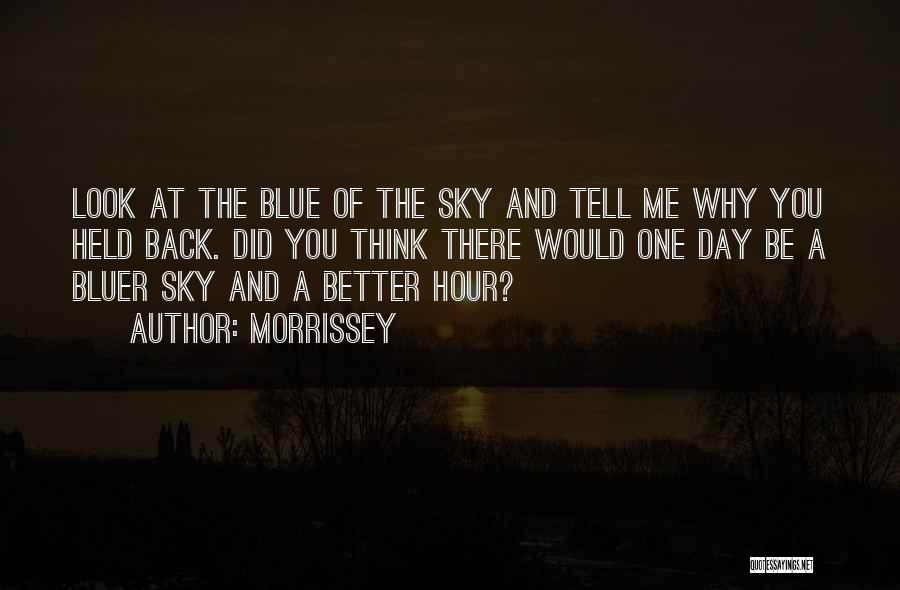 One Day You'll Look Back Quotes By Morrissey