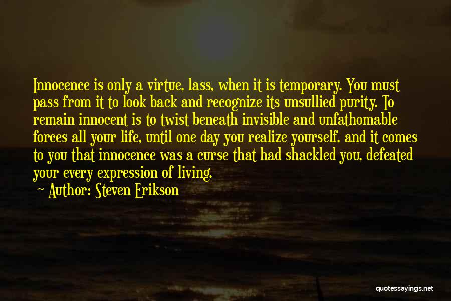 One Day You'll Look Back Quotes By Steven Erikson