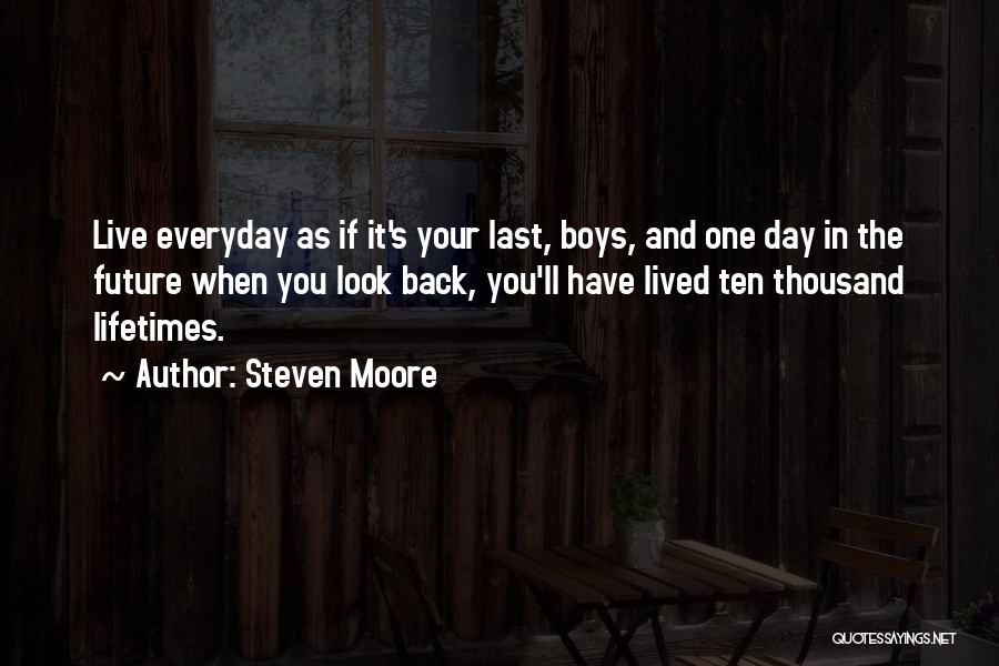 One Day You'll Look Back Quotes By Steven Moore