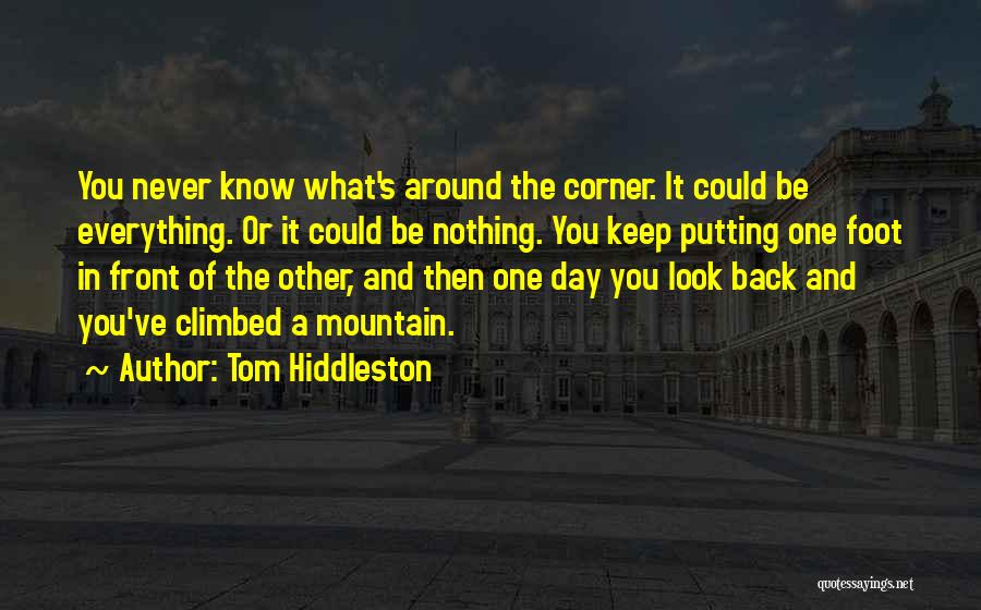 One Day You'll Look Back Quotes By Tom Hiddleston