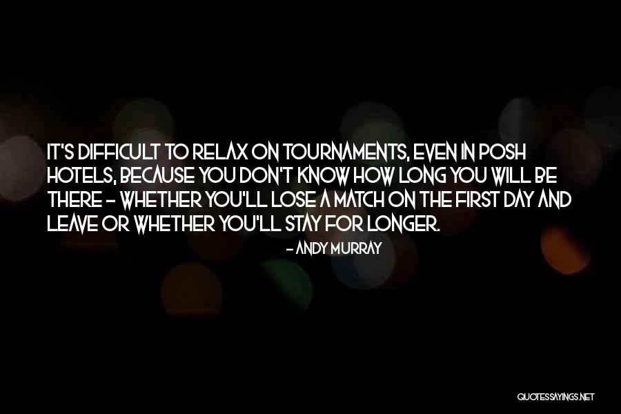 One Day You'll Lose Me Quotes By Andy Murray