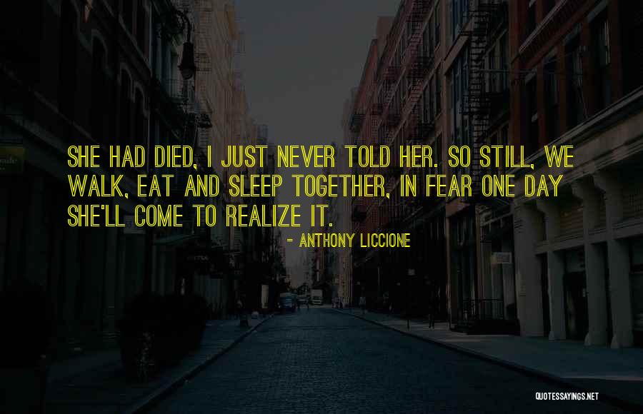 One Day You'll Lose Me Quotes By Anthony Liccione