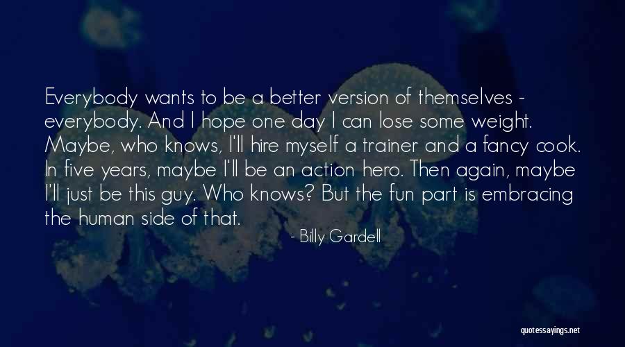 One Day You'll Lose Me Quotes By Billy Gardell