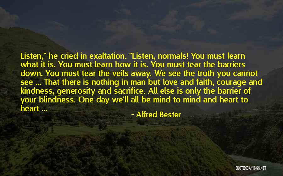 One Day You'll See Quotes By Alfred Bester