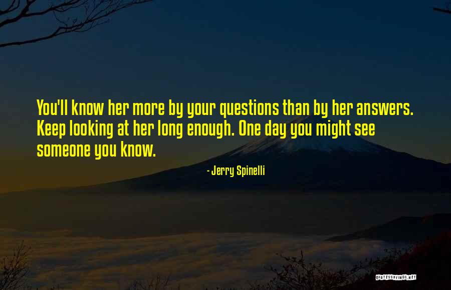 One Day You'll See Quotes By Jerry Spinelli