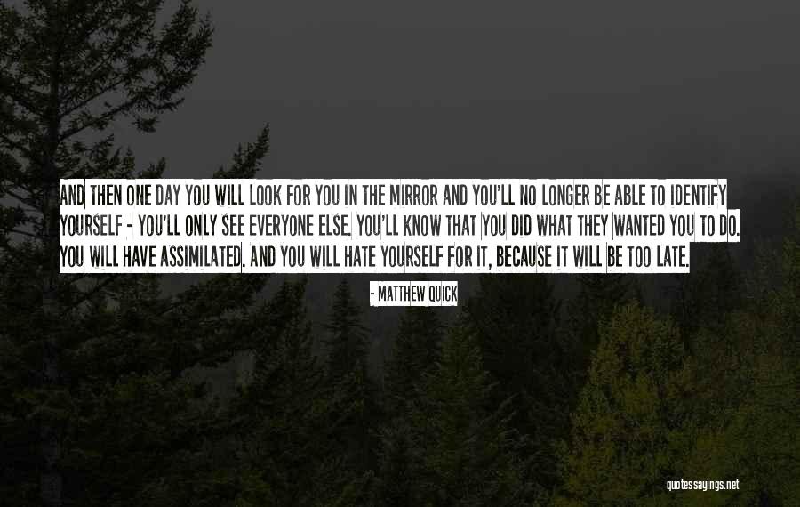 One Day You'll See Quotes By Matthew Quick One Day You'll See Quotes By Matthew Quick