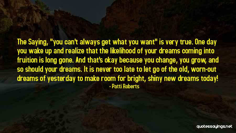 One Day You'll Wake Up And Realize Quotes By Patti Roberts