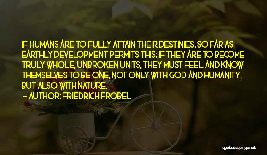 One Destiny Quotes By Friedrich Frobel