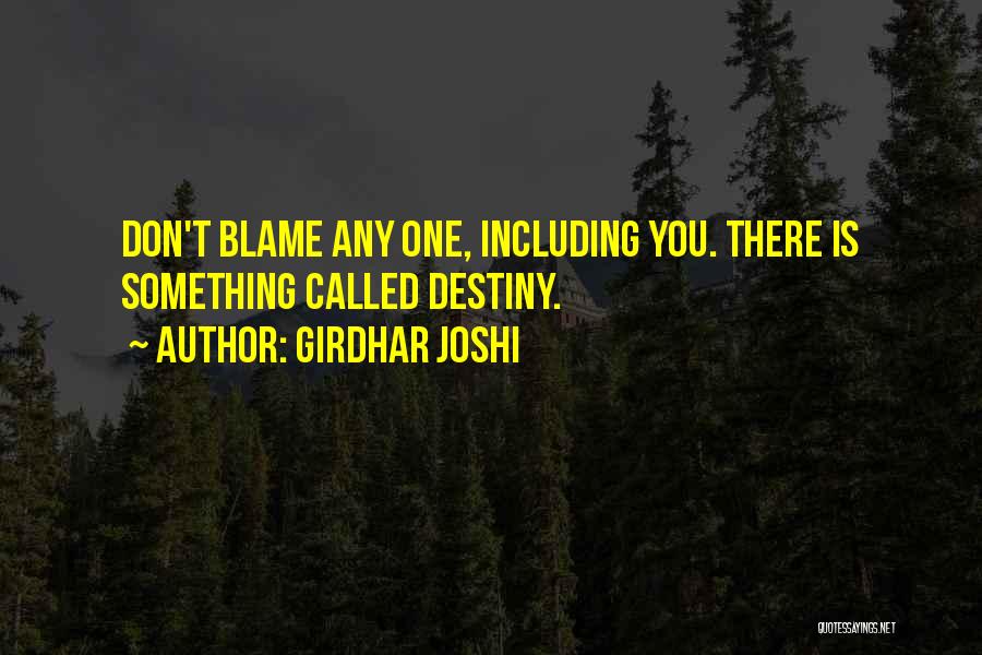 One Destiny Quotes By Girdhar Joshi