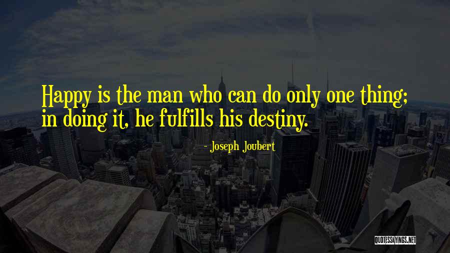 One Destiny Quotes By Joseph Joubert