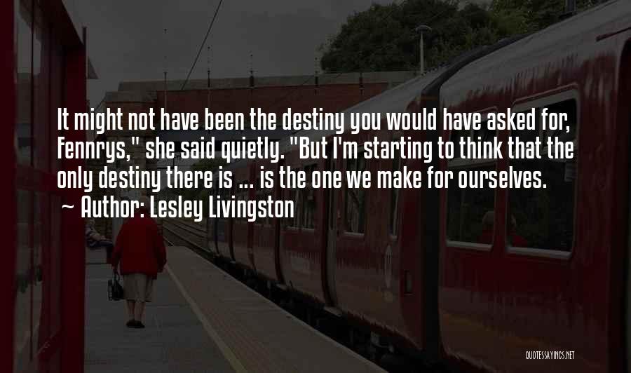 One Destiny Quotes By Lesley Livingston