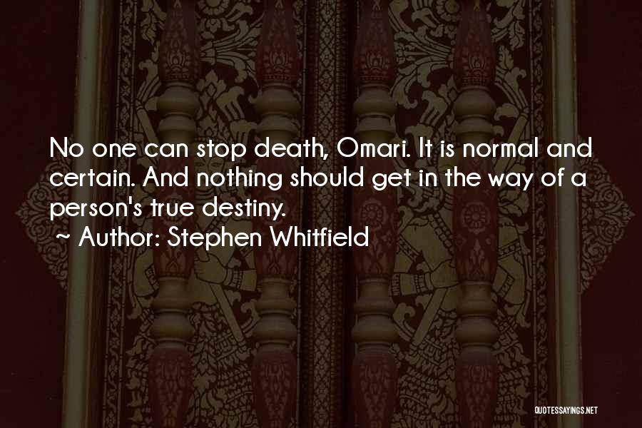 One Destiny Quotes By Stephen Whitfield