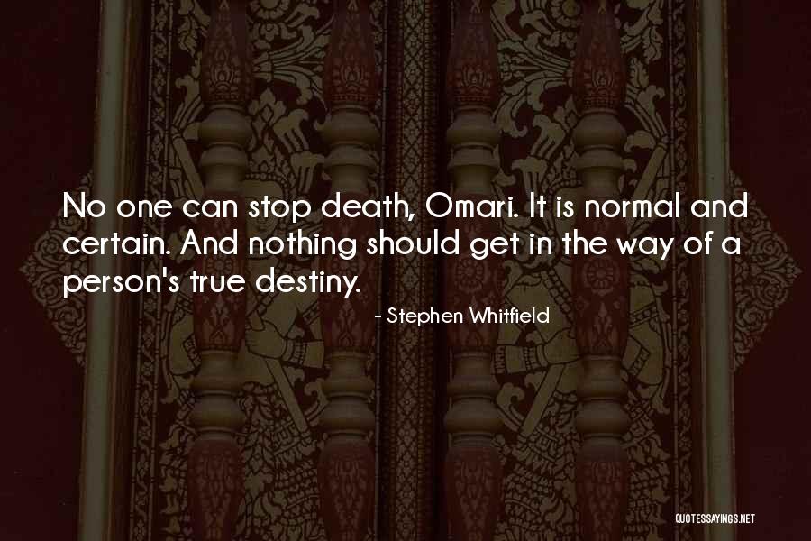 One Destiny Quotes By Stephen Whitfield