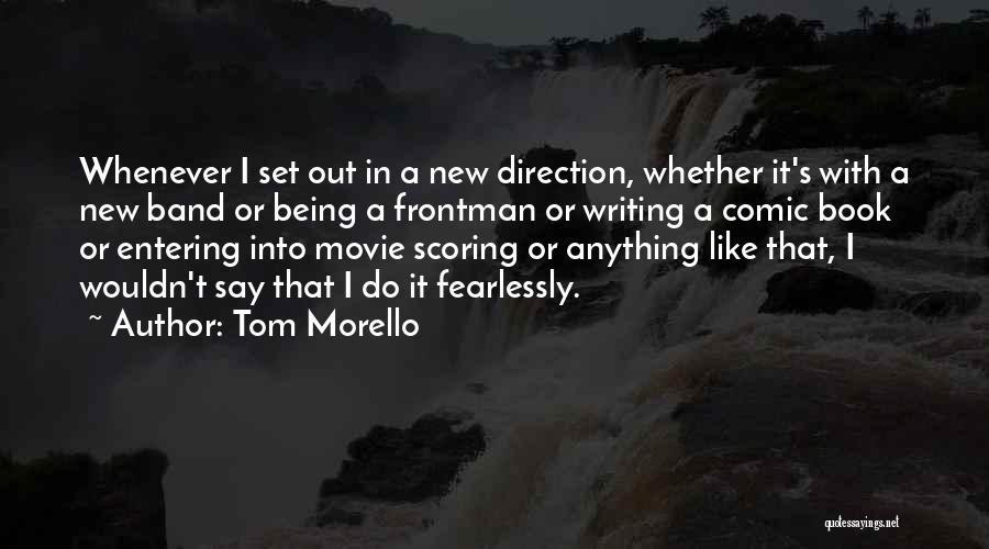 One Direction Band Quotes By Tom Morello