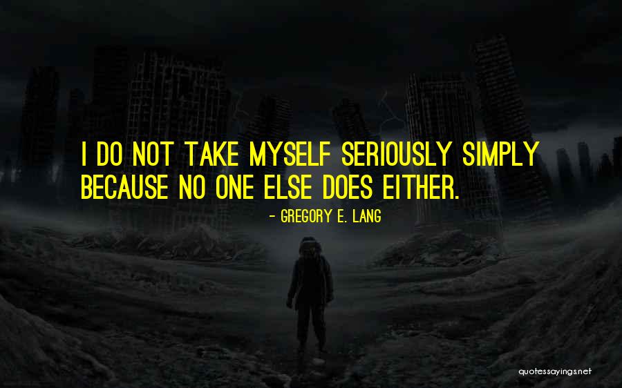 One Does Not Simply Quotes By Gregory E. Lang One Does Not Simply Quotes By Gregory E. Lang