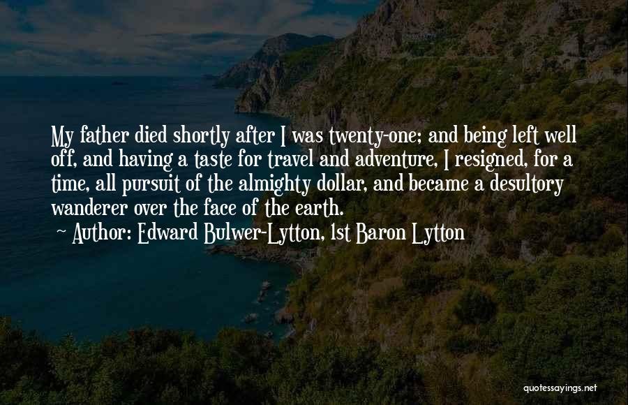 One Dollar Quotes By Edward Bulwer-Lytton, 1st Baron Lytton