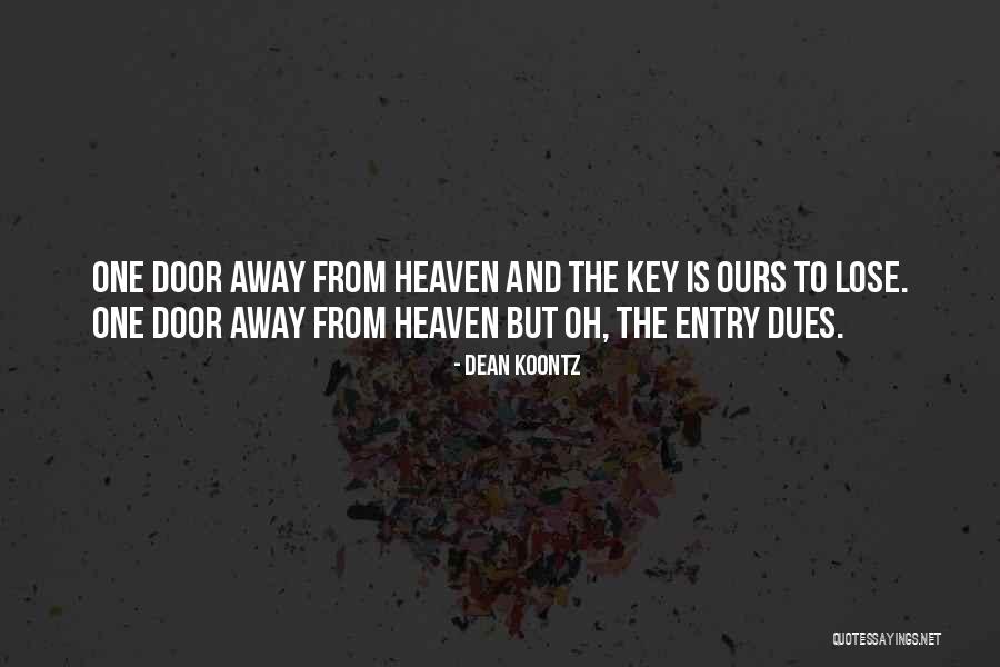 One Door Away From Heaven Quotes By Dean Koontz One Door Away From Heaven Quotes By Dean Koontz