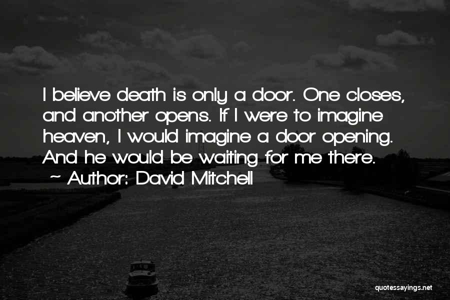 One Door Closes Quotes By David Mitchell