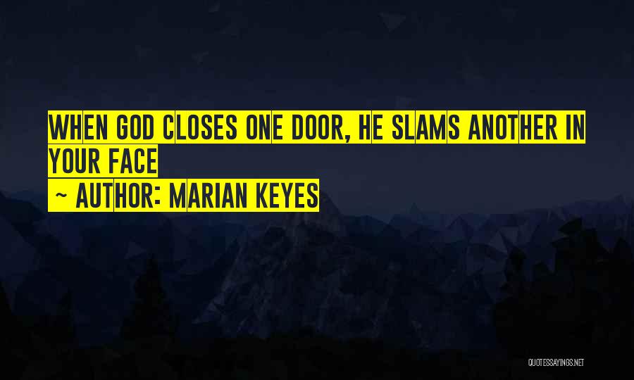 One Door Closes Quotes By Marian Keyes