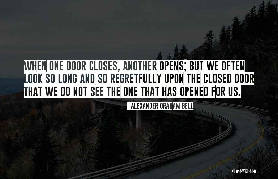 One Door Opens Another Closes Quotes By Alexander Graham Bell One Door Opens Another Closes Quotes By Alexander Graham Bell