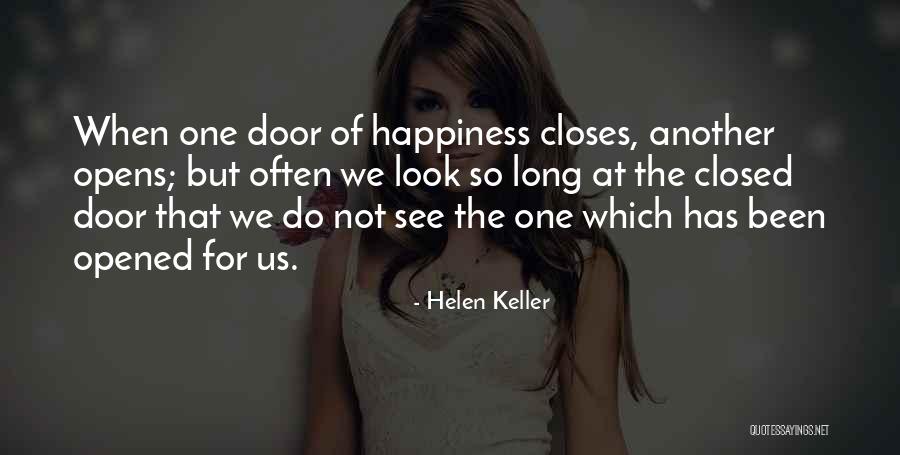 One Door Opens Another Closes Quotes By Helen Keller One Door Opens Another Closes Quotes By Helen Keller