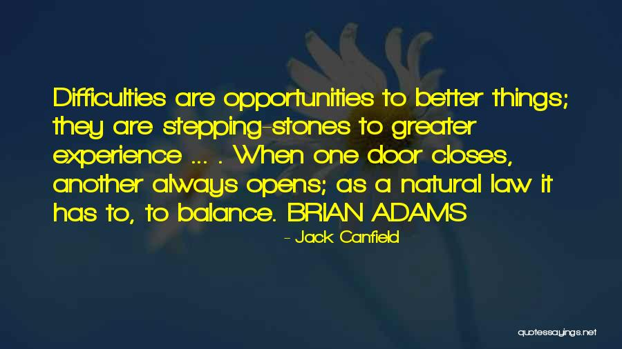 One Door Opens Another Closes Quotes By Jack Canfield One Door Opens Another Closes Quotes By Jack Canfield