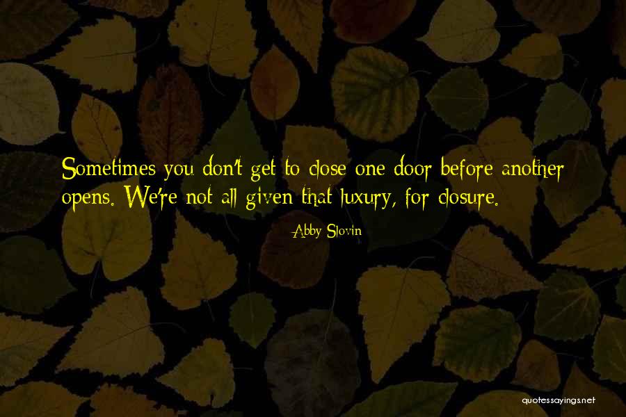 One Door Opens Quotes By Abby Slovin One Door Opens Quotes By Abby Slovin