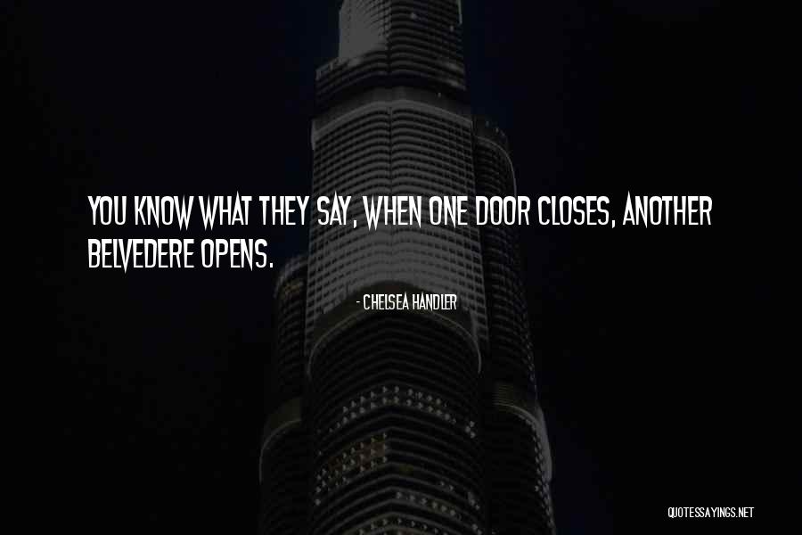 One Door Opens Quotes By Chelsea Handler One Door Opens Quotes By Chelsea Handler