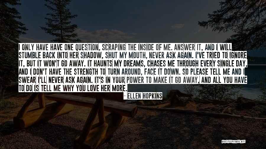 One Down More To Go Quotes By Ellen Hopkins One Down More To Go Quotes By Ellen Hopkins