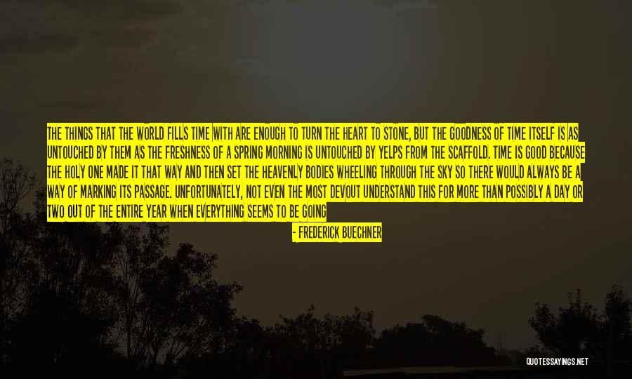One Down More To Go Quotes By Frederick Buechner One Down More To Go Quotes By Frederick Buechner