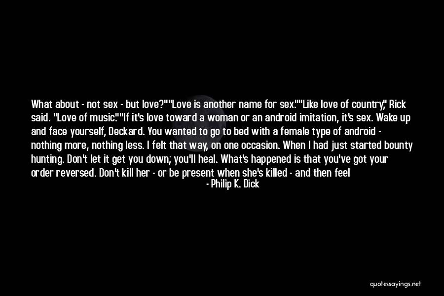 One Down More To Go Quotes By Philip K. Dick One Down More To Go Quotes By Philip K. Dick