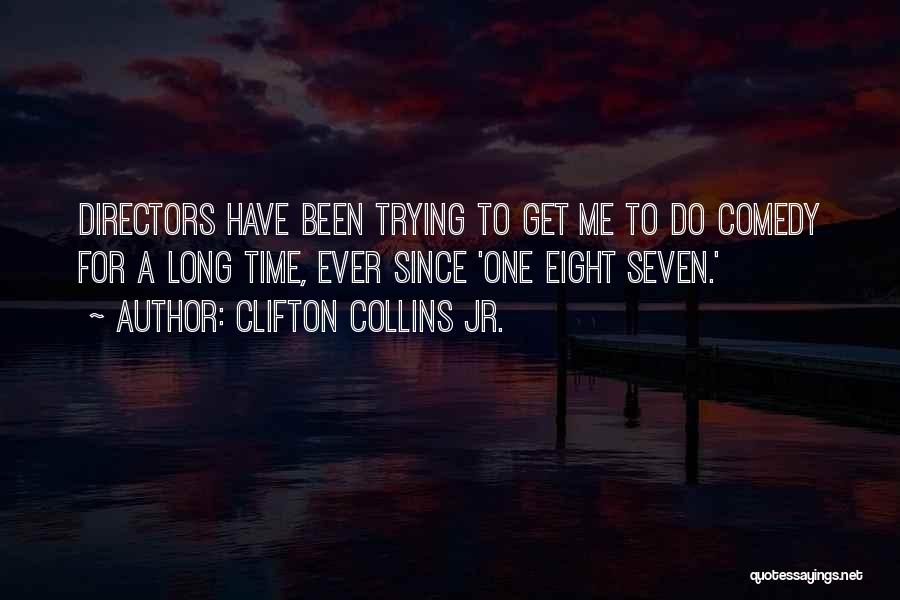 One Eight Seven Quotes By Clifton Collins Jr.