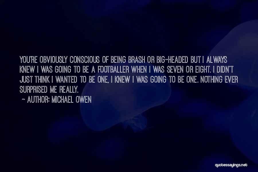 One Eight Seven Quotes By Michael Owen