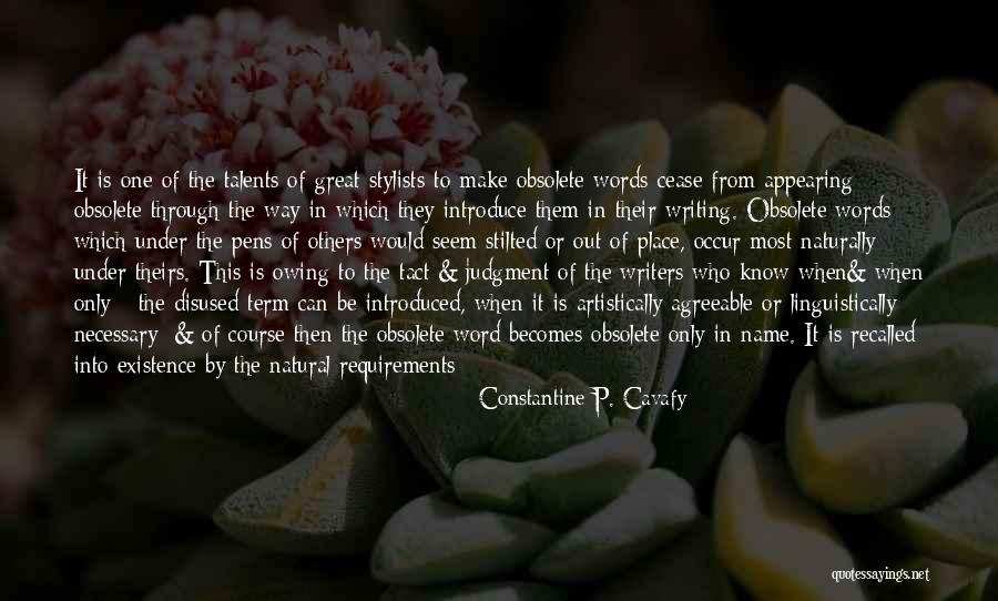 One Existence Appearing As Many Quotes By Constantine P. Cavafy One Existence Appearing As Many Quotes By Constantine P. Cavafy