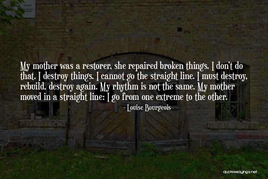 One Extreme To The Other Quotes By Louise Bourgeois One Extreme To The Other Quotes By Louise Bourgeois