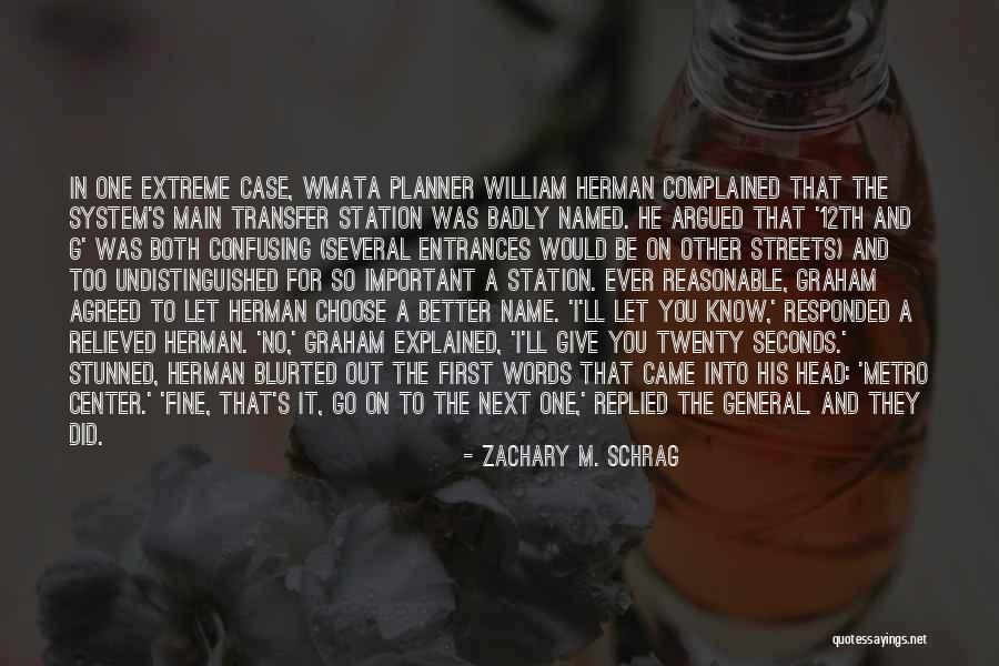 One Extreme To The Other Quotes By Zachary M. Schrag One Extreme To The Other Quotes By Zachary M. Schrag
