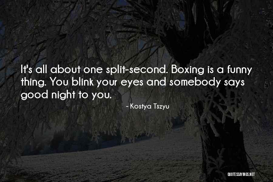 One Eye Funny Quotes By Kostya Tszyu One Eye Funny Quotes By Kostya Tszyu