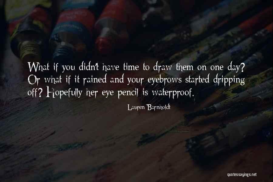 One Eye Funny Quotes By Lauren Barnholdt One Eye Funny Quotes By Lauren Barnholdt